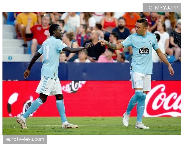 塞尔塔独创进攻体系持续进化，助力球队西甲赛场表现抢眼